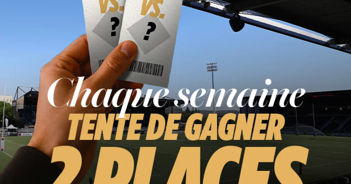 2 places pour le match de ton choix