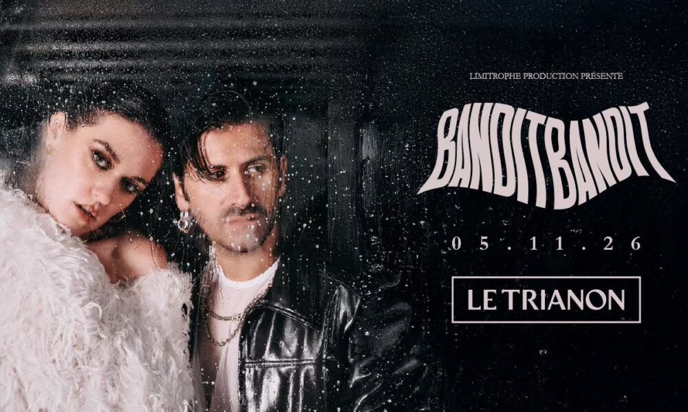 vos places pour le concert de Bandit Bandit au Trianon
